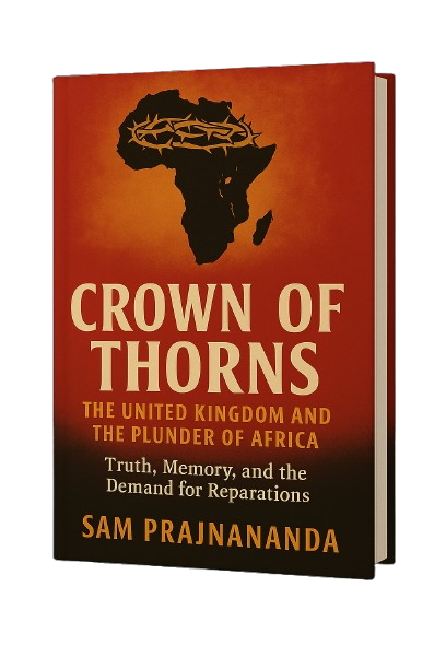 Crown of Thorns: The United Kingdom and the Plunder of Africa.