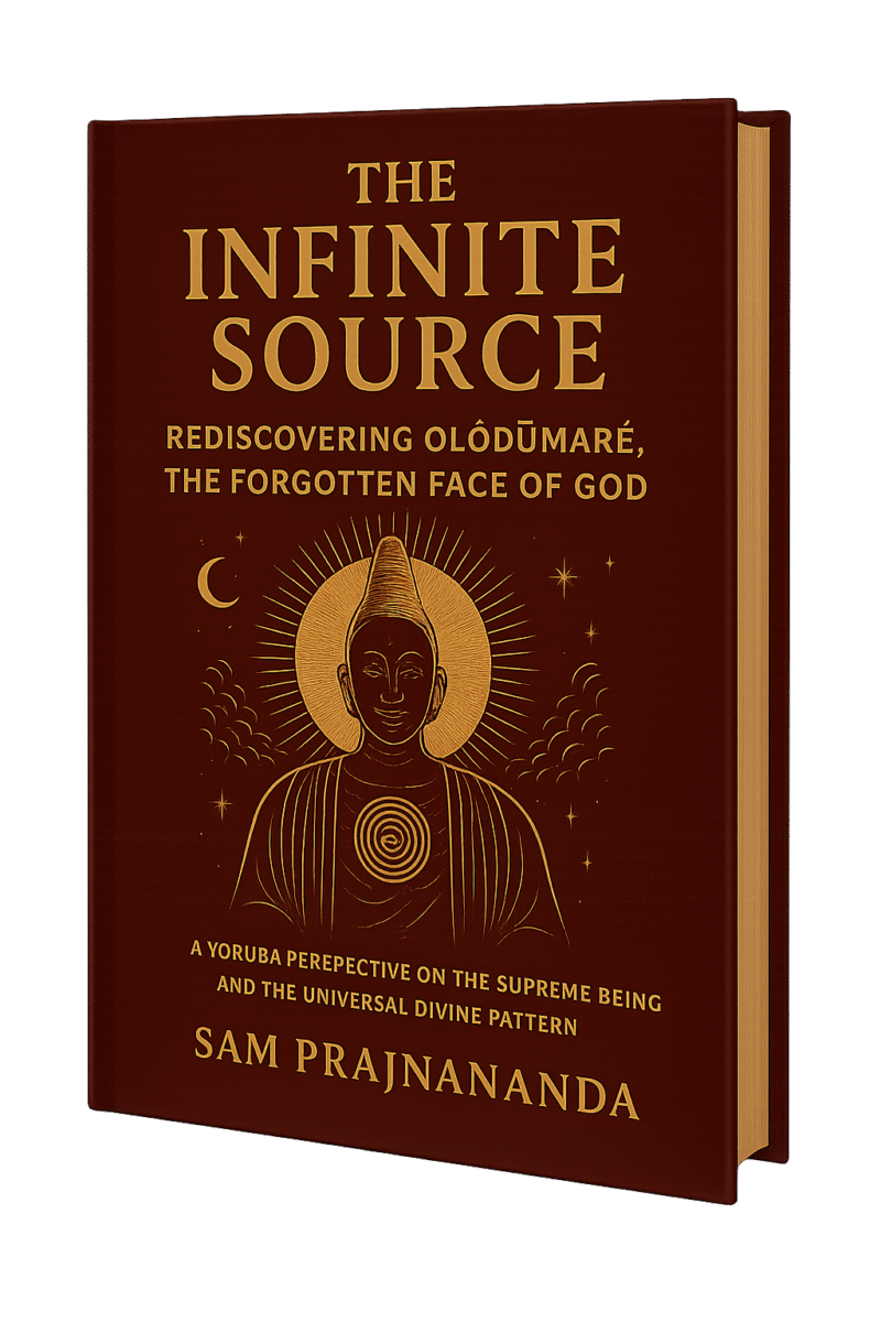The Infinite Source: Rediscovering Olódùmarè, the Forgotten Face of God.