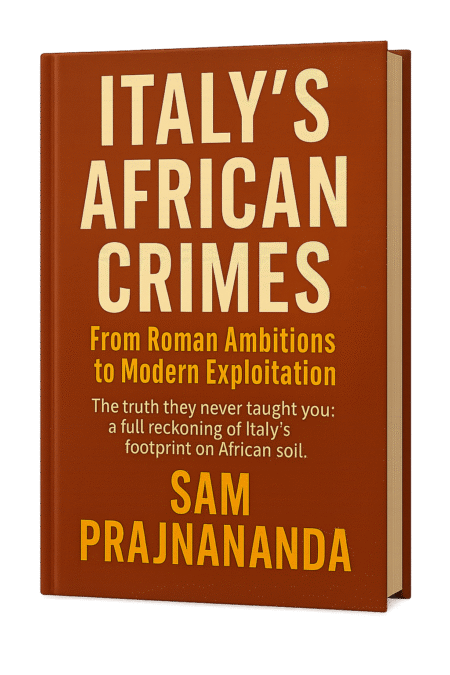 Italy’s African Crimes: From Roman Ambitions to Modern Exploitation.