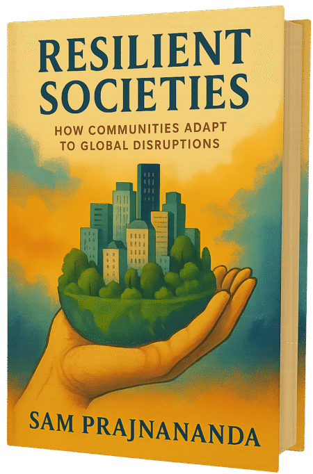 Resilient Societies: How Communities Adapt to Global Disruptions