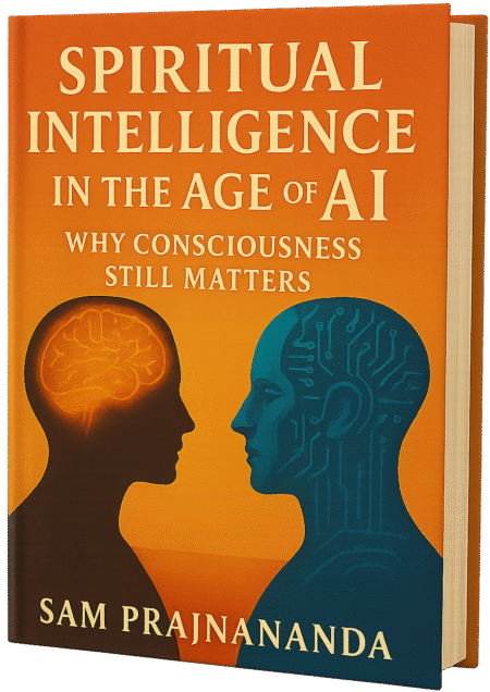 Spiritual Intelligence in the Age of AI: Why Consciousness Still Matters.