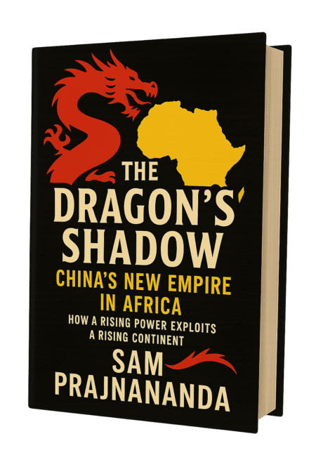 The Dragon’s Shadow: China’s New Empire in Africa